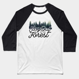 Stay out of the Forest - MFM Baseball T-Shirt